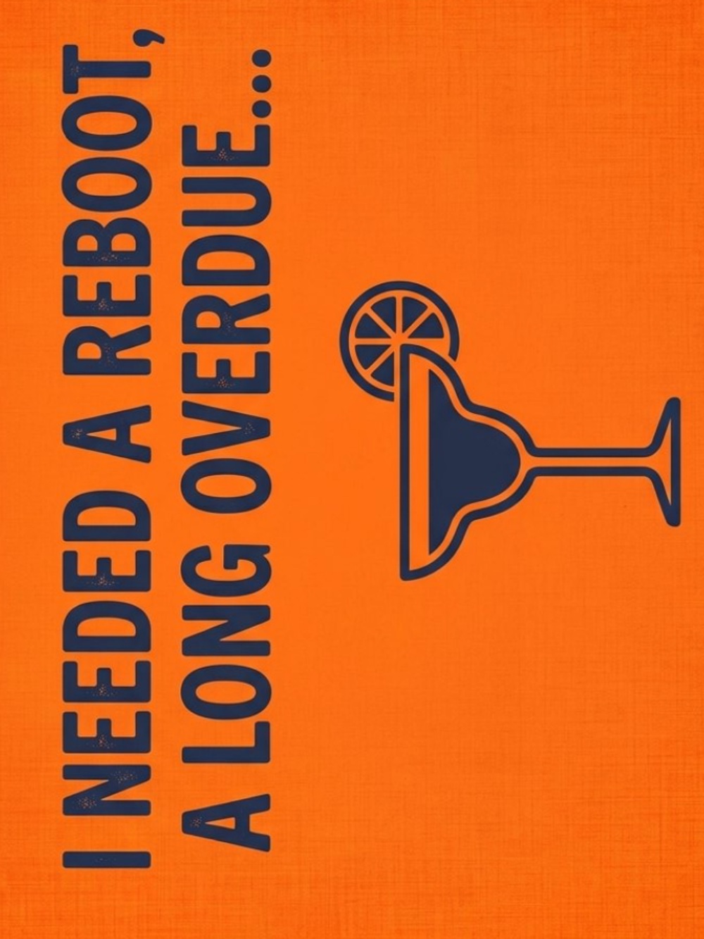 Orange 'I Needed a Reboot' Wall Art Sign